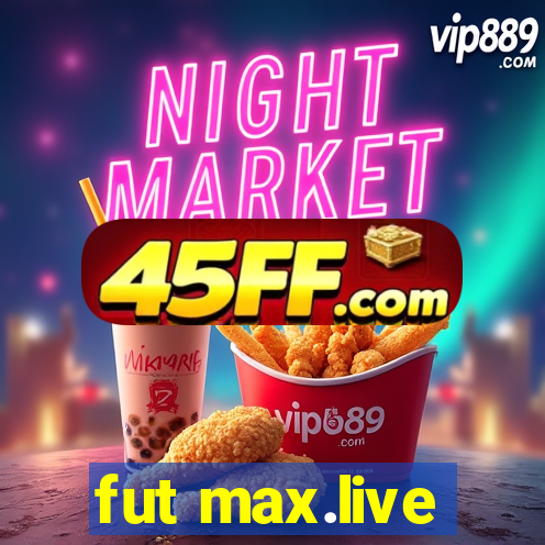 fut max.live